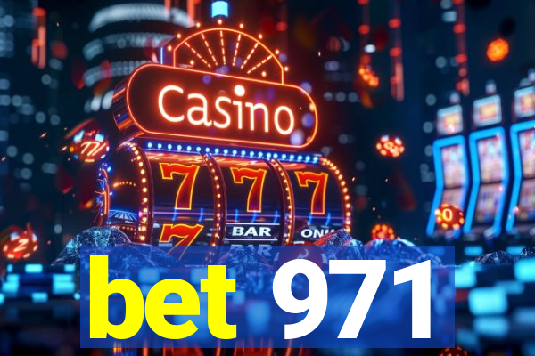 bet 971